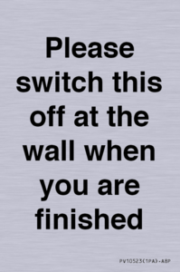 Please switch this off at the wall when you are finished